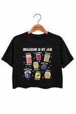 Inclusion is my jam crop top
