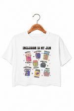 Inclusion is my jam crop top
