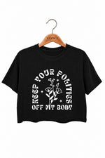 Keep your politics off my body crop top