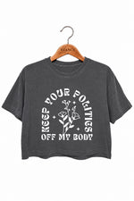Keep your politics off my body crop top