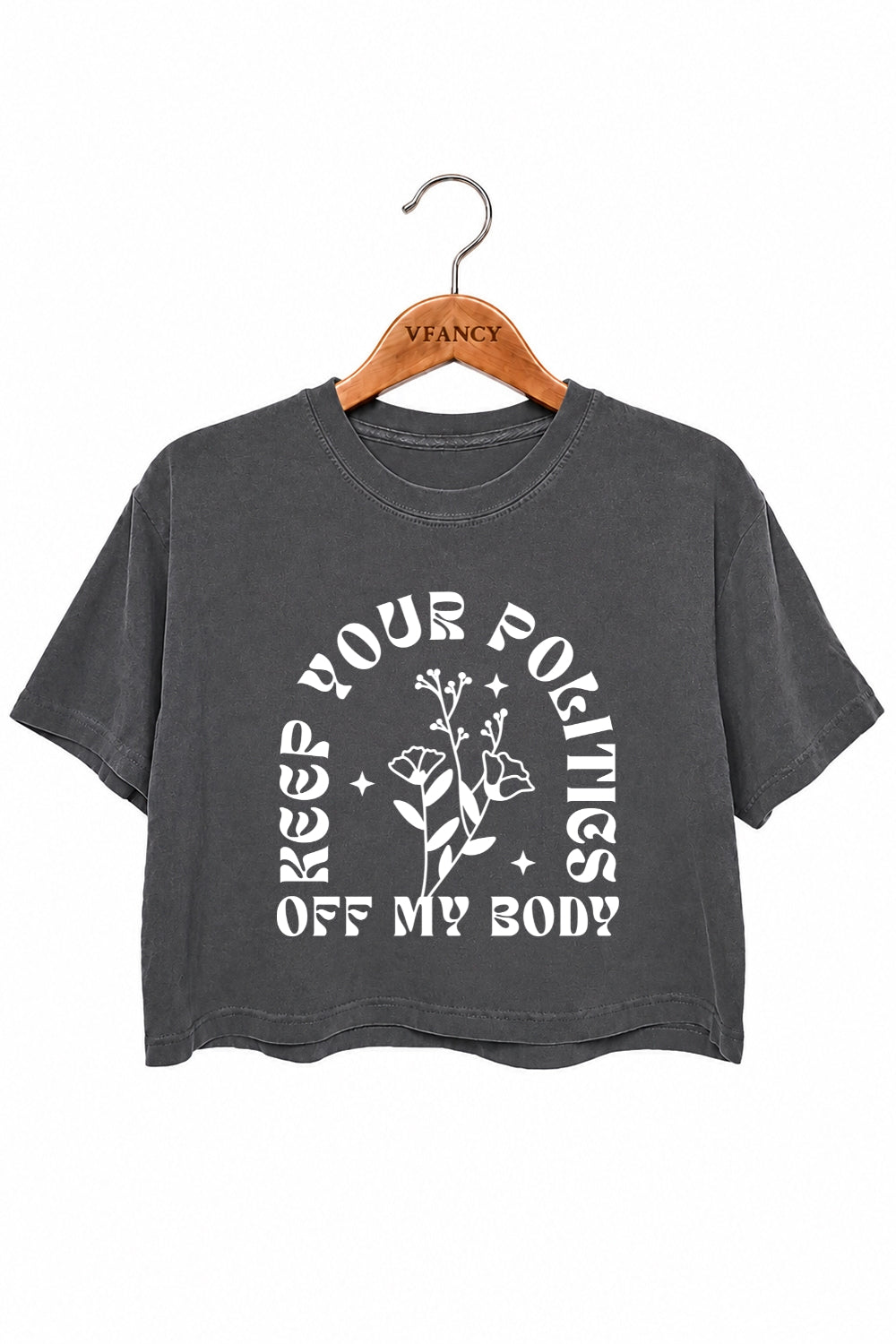 Keep your politics off my body crop top