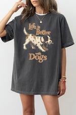 Life is better with dogs tee