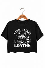 Live laugh loathe raccoon crop top