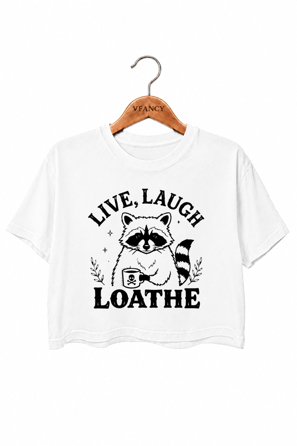 Live laugh loathe raccoon crop top