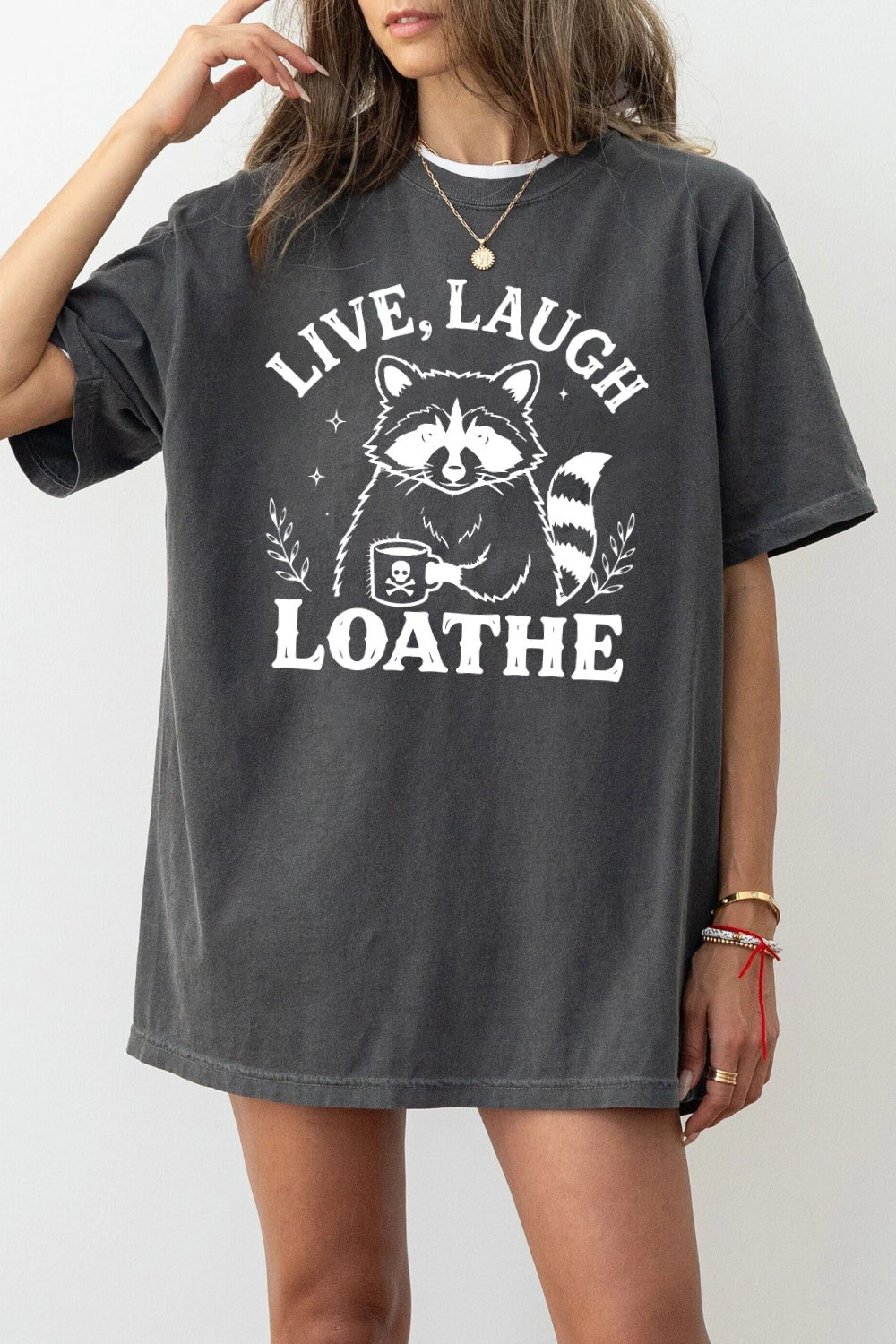 Live laugh loathe raccoon tee