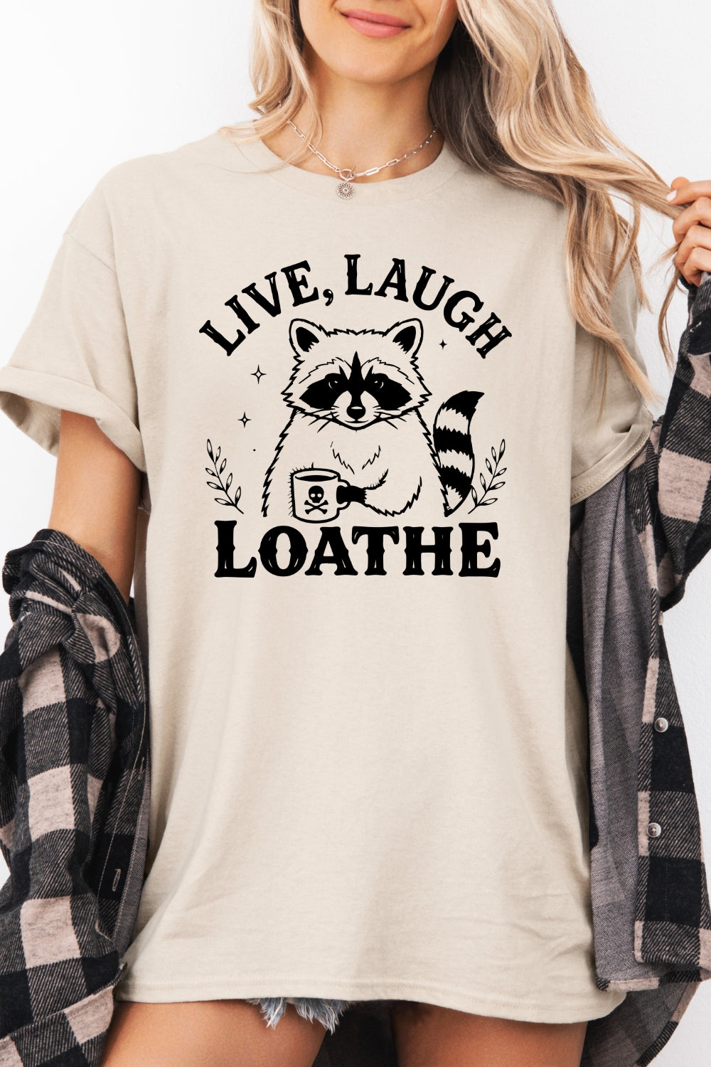 Live laugh loathe raccoon tee