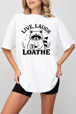 Live laugh loathe raccoon tee