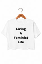 Living a feminist life crop top