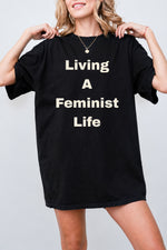 Living a feminist life tee