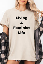 Living a feminist life tee