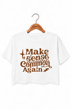 Make sense common again crop top