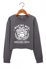 Making men hard since 700bc medusa crop sweatshirt