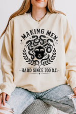 Making men hard since 700bc medusa sweatshirt