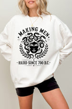 Making men hard since 700bc medusa sweatshirt