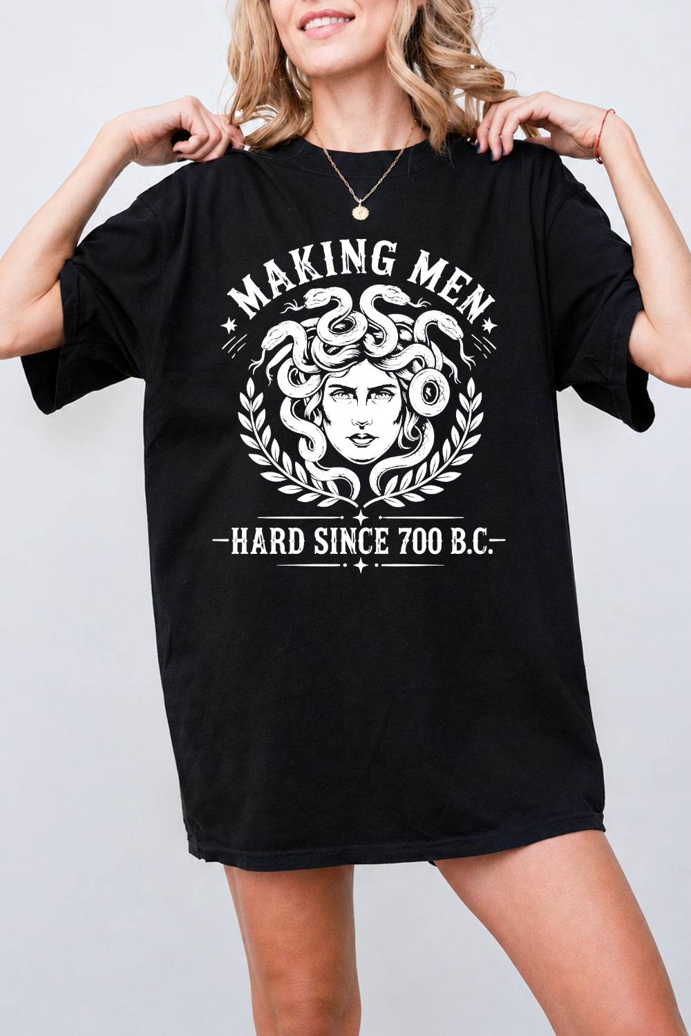 Making men hard since 700bc medusa tee