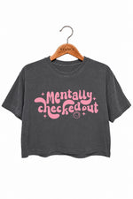 Mentally checked out crop top