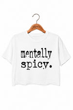 Mentally spicy crop top