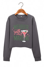 Merrier with martni christmas crop sweatshirt