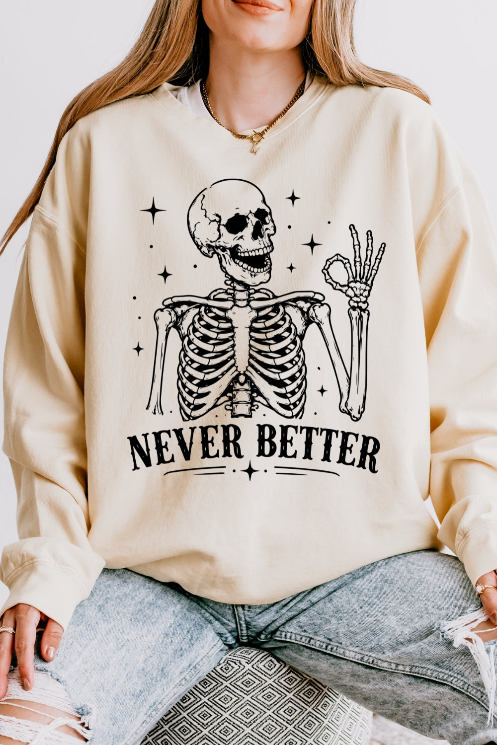 Never better skull sweatshirt