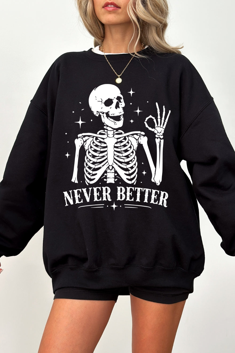Never better skull sweatshirt