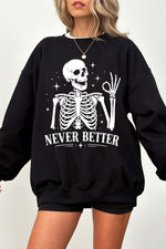 Never better skull sweatshirt