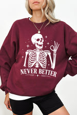 Never better skull sweatshirt