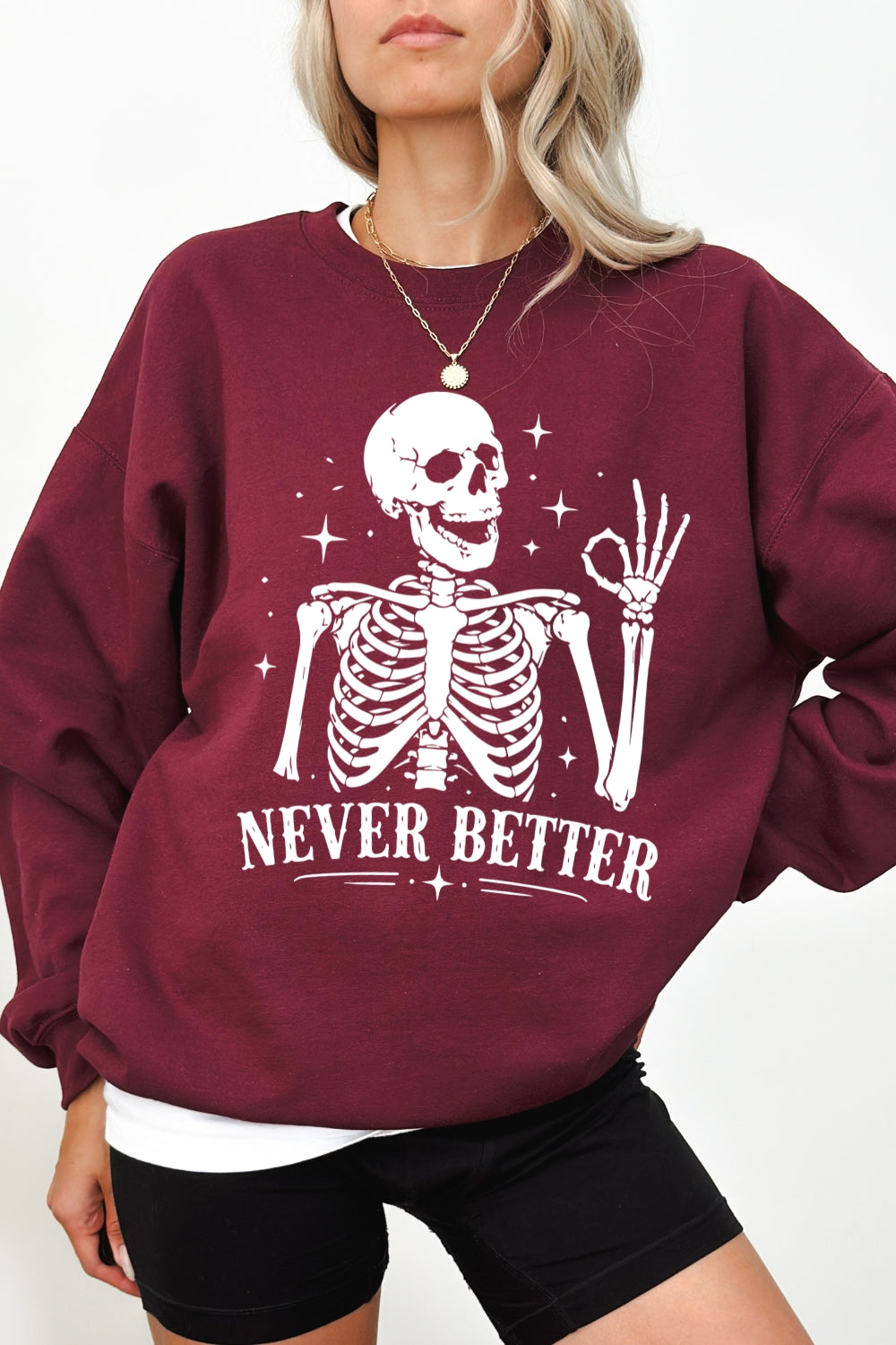 Never better skull sweatshirt