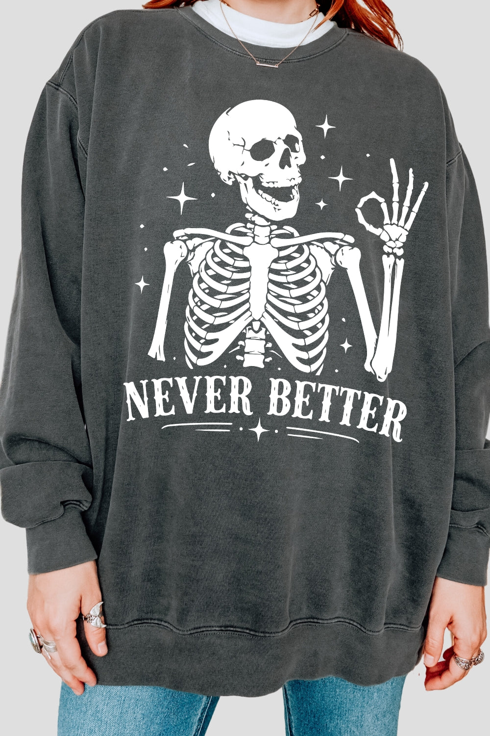 Never better skull sweatshirt