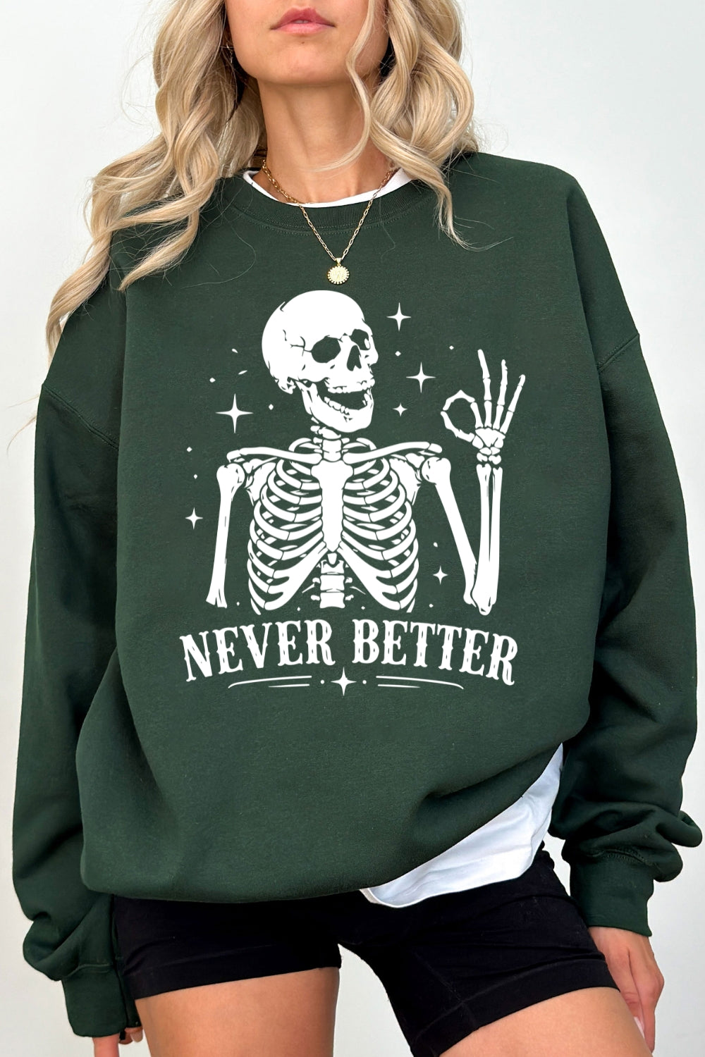 Never better skull sweatshirt