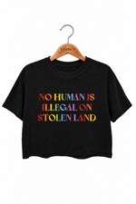 No human is illegal on stolen land crop top