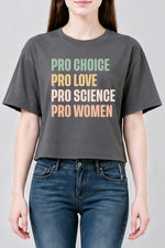 Pro choice pro love pro science pro women crop top
