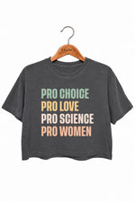 Pro choice pro love pro science pro women crop top