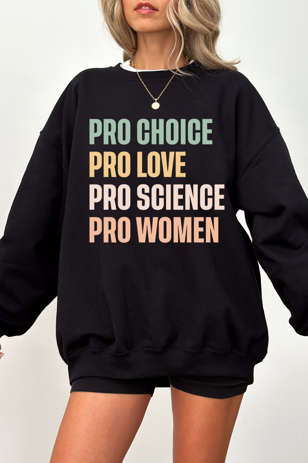 Pro choice pro love pro science pro women sweatshirt