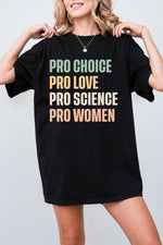 Pro choice pro love pro science pro women tee