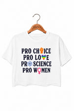 Pro choice pro love pro women crop top