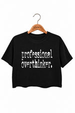 Professional overthinker crop top
