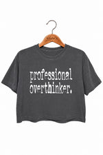 Professional overthinker crop top