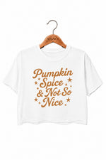 Pumpkin spice & not so nice crop top