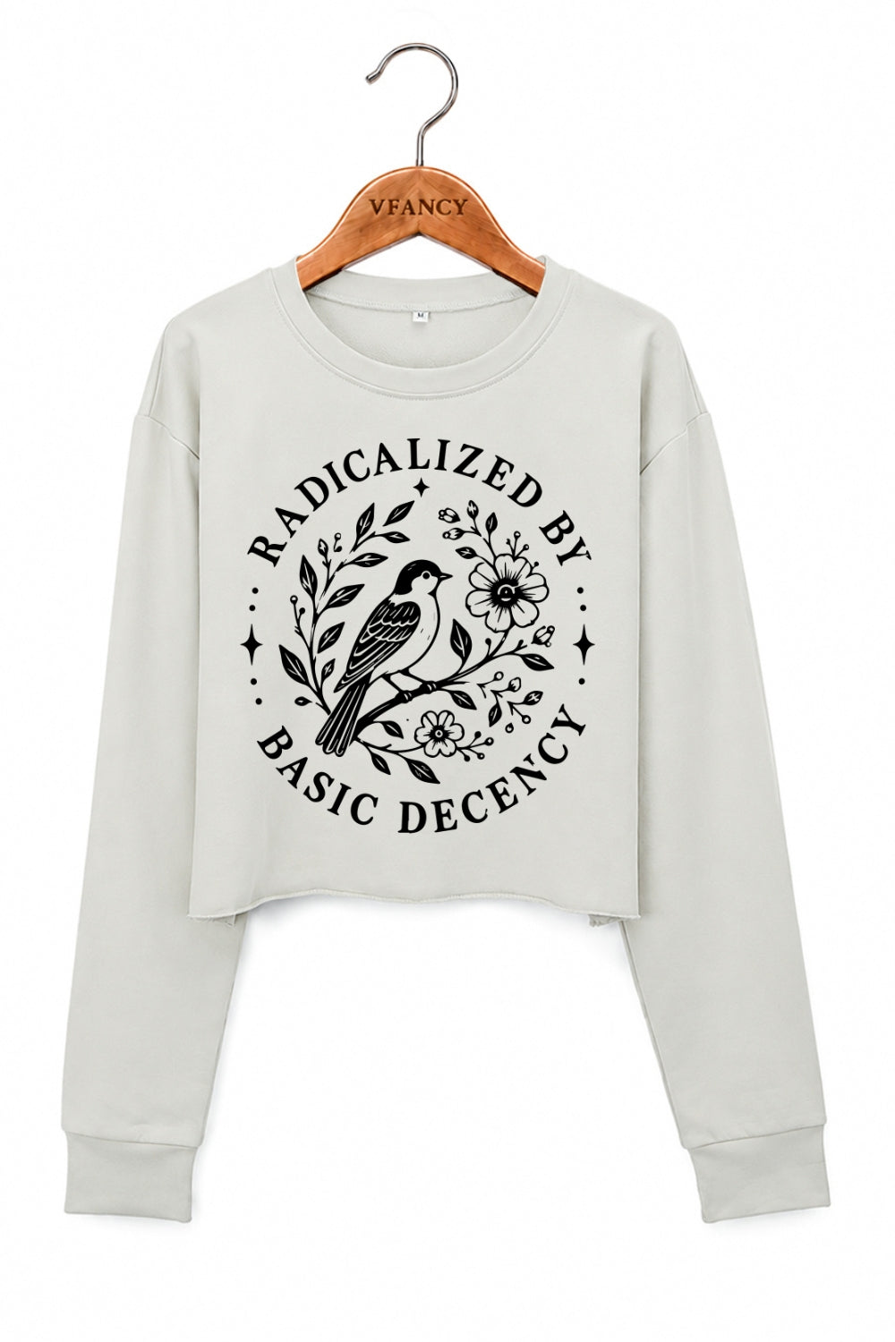 Radicalized by basic decency bird crop sweatshirt