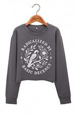 Radicalized by basic decency bird crop sweatshirt