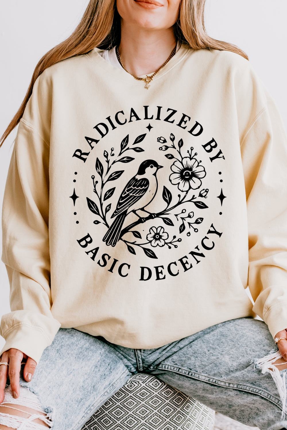 Radicalized by basic decency bird sweatshirt