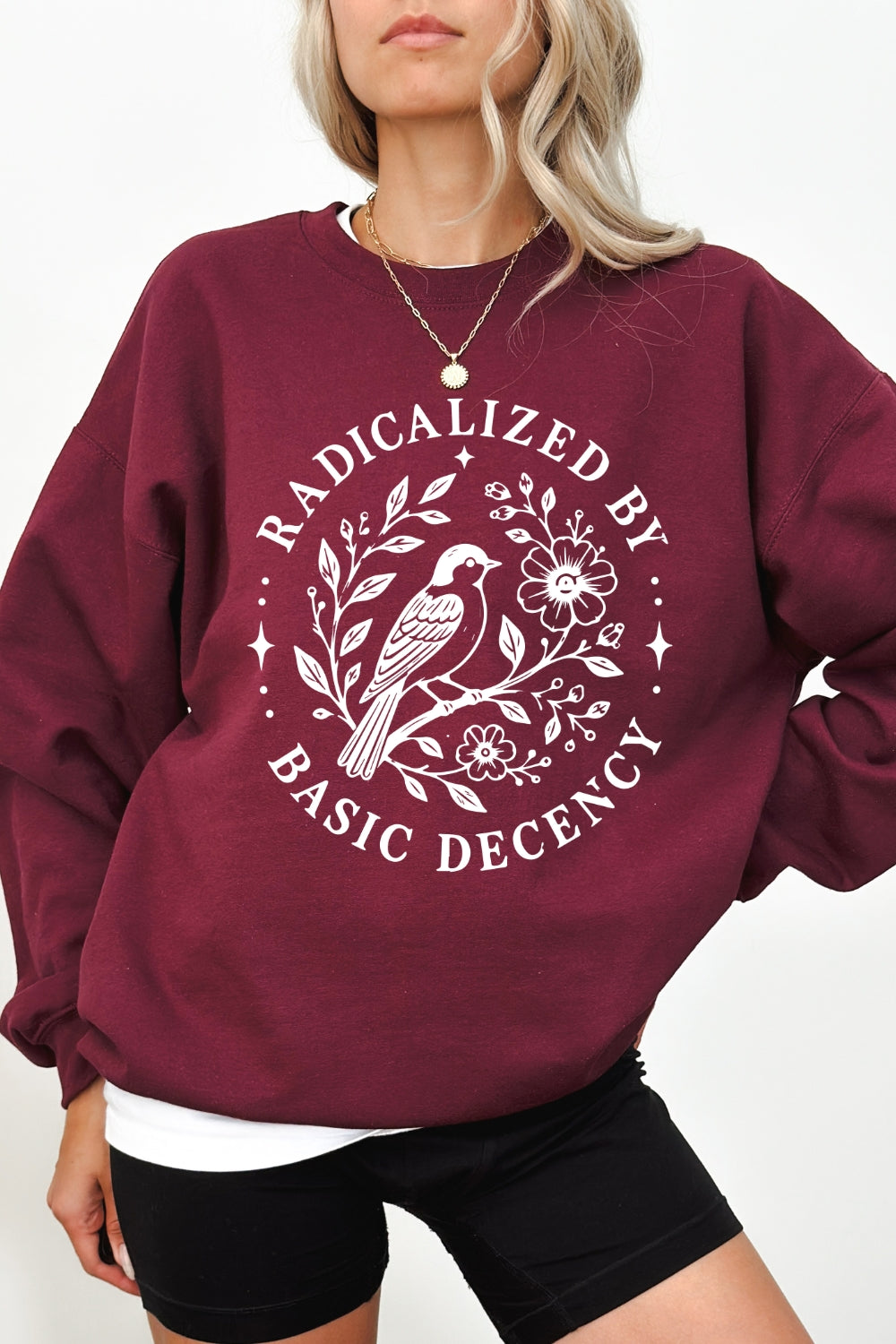 Radicalized by basic decency bird sweatshirt