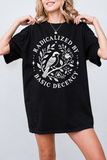 Radicalized by basic decency bird tee