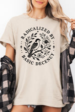Radicalized by basic decency bird tee