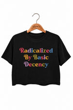 Radicalized by basic decency colorful crop top