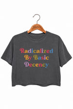 Radicalized by basic decency colorful crop top