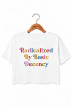 Radicalized by basic decency colorful crop top
