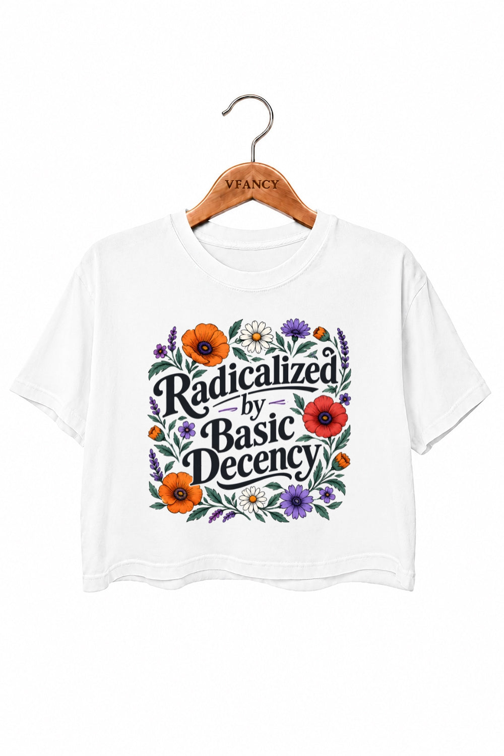 Radicalized by basic decency floral crop top