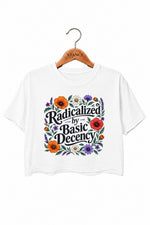 Radicalized by basic decency floral crop top