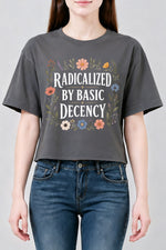 Radicalized by basic decency flowers crop top
